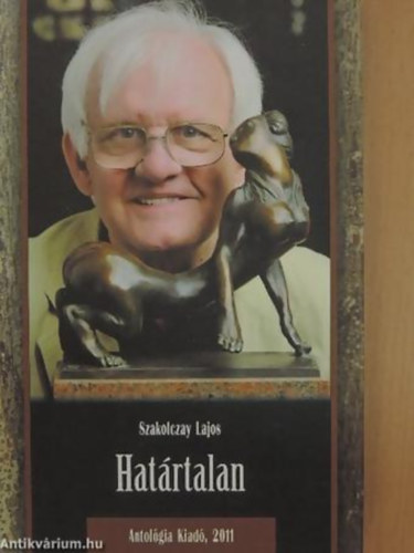 Szakolczay Lajos - Hatrtalan - Megjelent Szakolczay Lajos 70. szletsnapjra