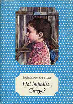 Brsony Ottilia - Hol bujklsz, Cinege?