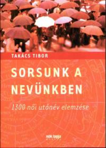 Sorsunk a nevnkben (1300 ni utnv elemzse)