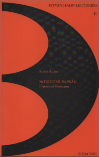 Noricumi papsg (Istvan Hahn Lectures II.)