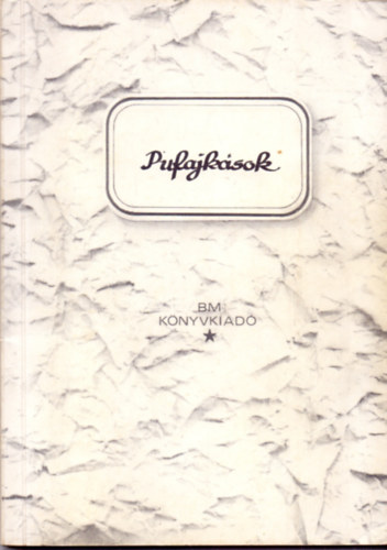 Pufajksok (A Budapesti Karhatalmi Forradalmi Ezred trtnetbl)