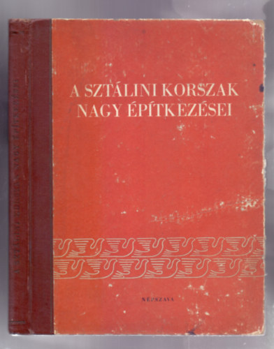 A Sztlini korszak nagy ptkezsei (cikkgyjtemny)