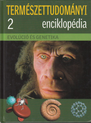 Vgi Balzs  (szerk.) - Evolci s genetika (Termszettudomnyi enciklopdia 2)