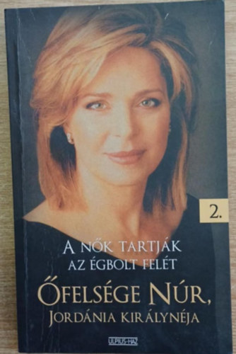 A nk tartjk az gbolt felt - felsge Nr Jordnia Kirlynja II.