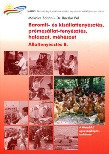 Baromfi-, kis�llat-�s pr�mes�llat-teny�szt�s, hal�szat, m�h�szet (�llatteny�szt�s 8.)