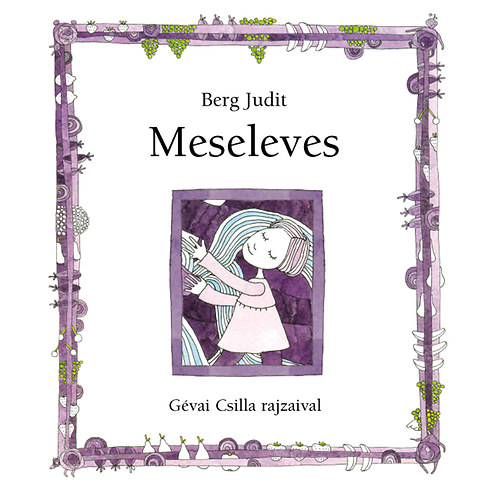 Berg Judit - Meseleves