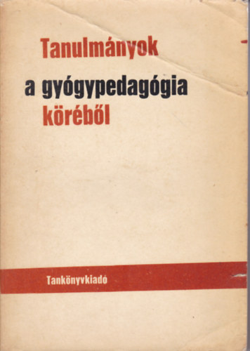 Lov�sz Tibor-Illy�s S�ndor-Dr. G�llesz Viktor - Tanulm�nyok a gy�gypedag�gia k�r�b�l