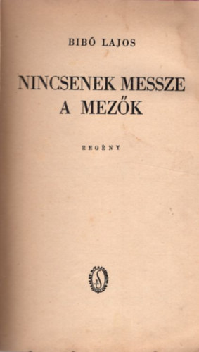 Bib Lajos - Nincsenek messze a mezk