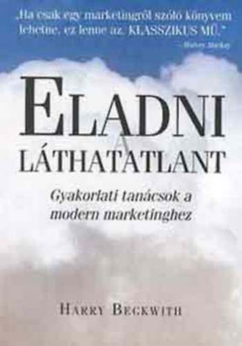 Eladni lthatatlant (Gyakorlati tancsok a modern marketinghez)