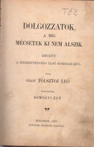Dolgozzatok, a mig mcsetek ki nem alszik 1. kiads