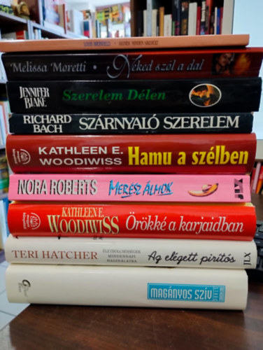 Teri Hatcher, Woodwiss E. Kathleen, Nora Roberts, Richard Bach, Jennifer Blake, Melissa Moretti, Louis Bronfield Katherine Stone - Romantikus 9 db-os KNYVMENT AJNLAT: Magnyos szv, Az elgett pirts, Mersz lmok, Hamu a szlben, Szrnyal szerelem, Szerelem Dlen, Neked szl a dal, Akinek minden sikerlt