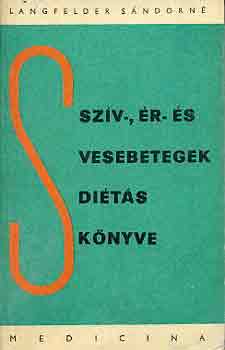 Sz�v-, �r- �s vesebetegek di�t�s k�nyve