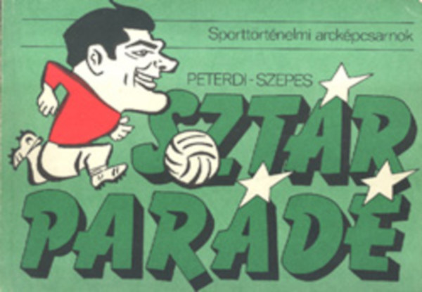 Szt�rpar�d� - Sportt�rt�nelmi arck�pcsarnok (Szepes B�la rajzaival)