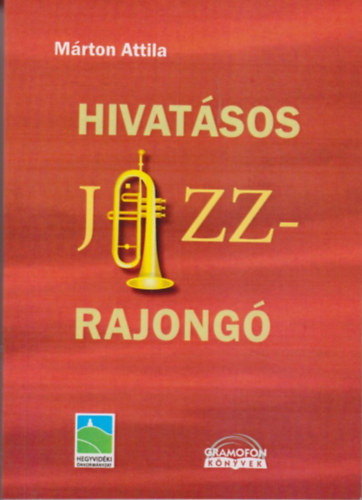 Mrton Attila - Hivatsos Jazz-rajong