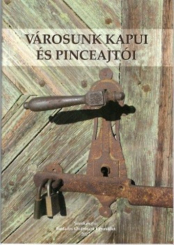 Vrosunk kapui s pinceajti - Historische Tore und Tren unserer Stadt