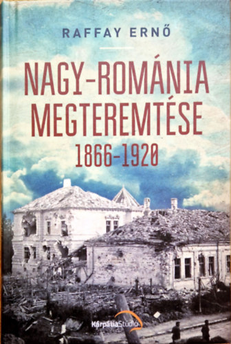 Nagy-Romnia megteremtse 1866-1920