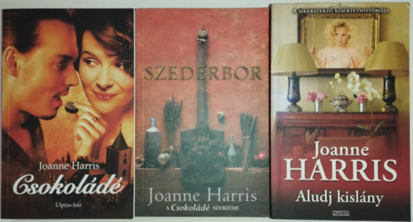 Joanne Harris - 3DB JOANNE HARRIS KTET: 1. ALUDJ KISLNY 2. CSOKOLD 3. SZEDERBOR