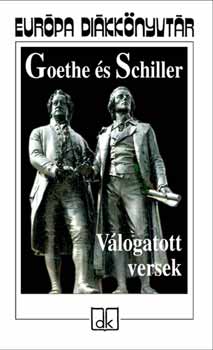 Johann Wolfgang von Goethe; Friedrich Schiller - Vlogatott versek (Goethe, Schiller) - Eurpa dikknyvtr