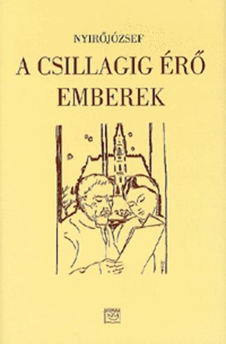 A csillagig r emberek - I. ktet (1909-1932)