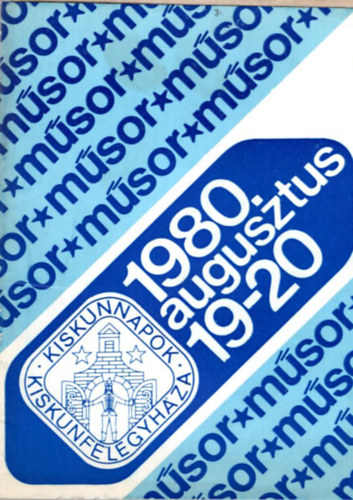 M�sor 1980 augusztus 19-20 a IX. Kiskun Napok rendezv�nyeire