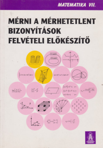 Matematika VII. - Mrni a mrhetetlent, Bizonytsok, Felvteli elkszt