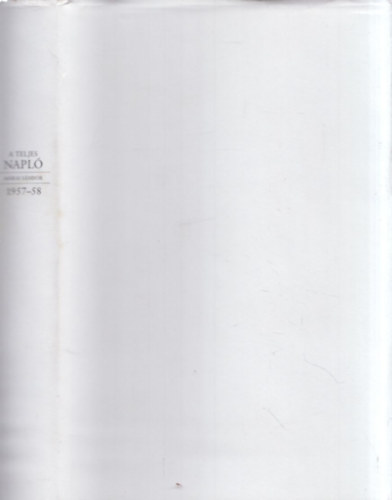 A teljes napl� - 1957-1958