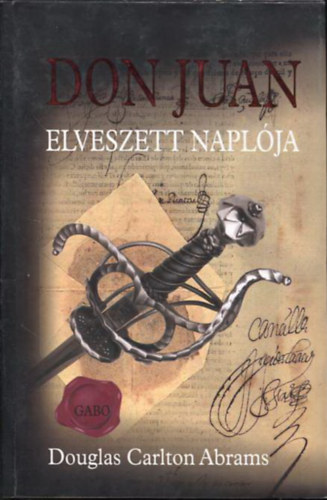 Don Juan elveszett naplja - Szmads a szenvedly igaz mvszetrl s a szerelem flelmetes kalandjrl