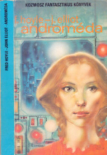 Stanislaw Lem, Huxley Aldous, Lőrincz L. László, Weinbrenner Rudolf, Szepes Mária, Szentmihályi Szabó Péter, A. és B. Sztrugackij Fred Hoyle-John Elliot - Androméda