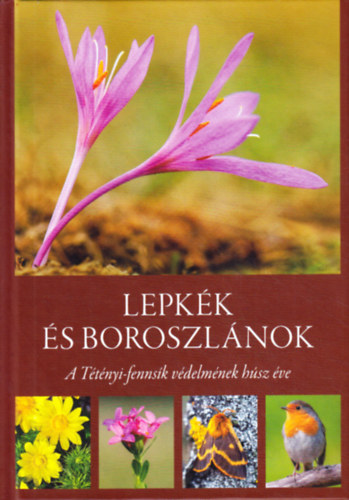 Lepkk s Boroszlnok - A Ttnyi-fennsk vdelmnek hsz ve