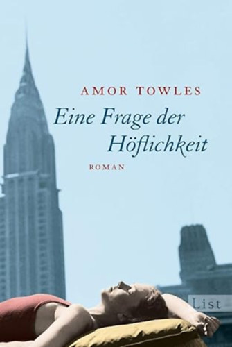 Amor Towles - Eine Frage der H�flichkeit: Roman von Towles
