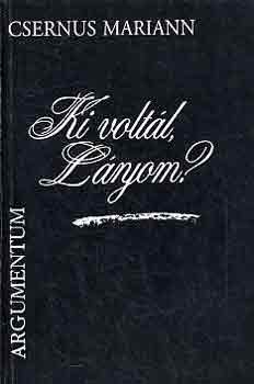 Csernus Mariann - Ki volt�l, L�nyom?