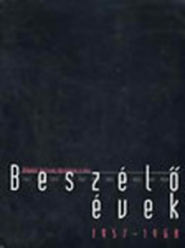Budapest - Beszl vek 1957-1968 (A Kdr-korszak trtnete, I. rsz)