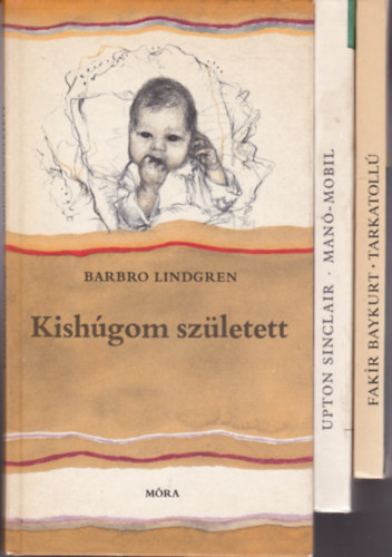 3 db gyermek- ifjsgi knyv:Baykurt:Tarkatoll +Sinclair:Man-mobil + Lindgren:Kishgom szletett