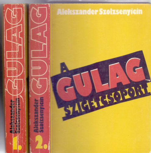 A GULAG szigetcsoport 1918-1956 1-2. (Dokumentumregny - Oroszbl fordtotta: Szente Imre)