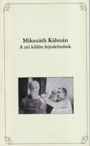 A mi kln fejedelmnk (rsok Jkai Mrrl)