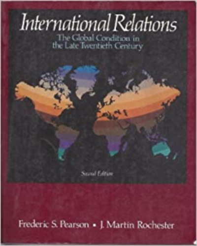 J. Martin Rochester Frederic S. Pearson - International Relations - The Global Condition in the Late Tweintieth Century