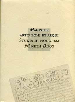 Magister Artis Boni Et Aequi - Studia In Honorem - Nmeth Jnos