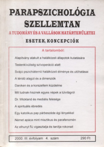 Parapszicholgia-Szellemtan  - A tudomny s a vallsok hatrterletei - Esetek, koncepcik (2000. III. vfolyam 4. szm)