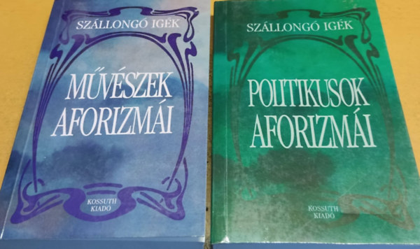 2 db Szllong igk: Mvszek aforizmi + Politikusok aforizmi