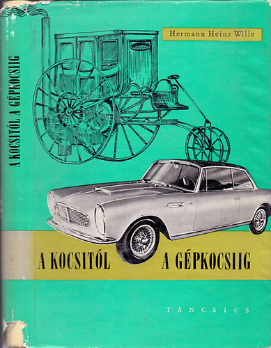 Hermann Heinz Wille - A kocsit�l a g�pkocsiig