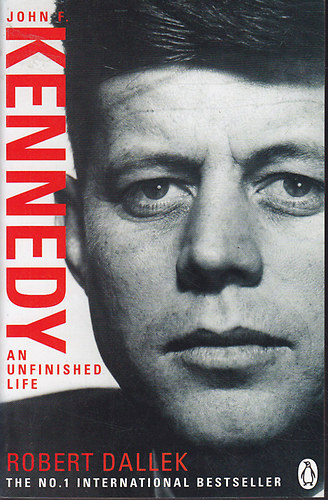JOHN F. KENNEDY: AN UNFINISHED LIFE