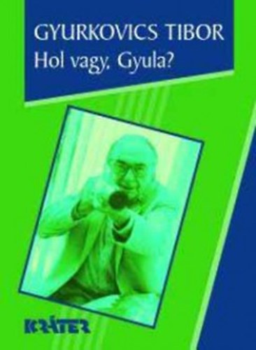 Hol vagy, Gyula?