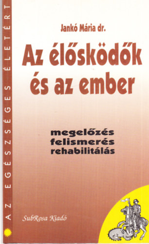 Dr. Jank� M�ria - Az �l�sk�d�k �s az ember