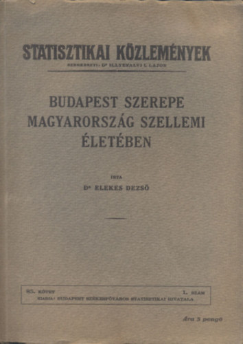Budapest szerepe Magyarorszg szellemi letben (Statisztikai kzlemnyek 85. ktet, 1. szm)