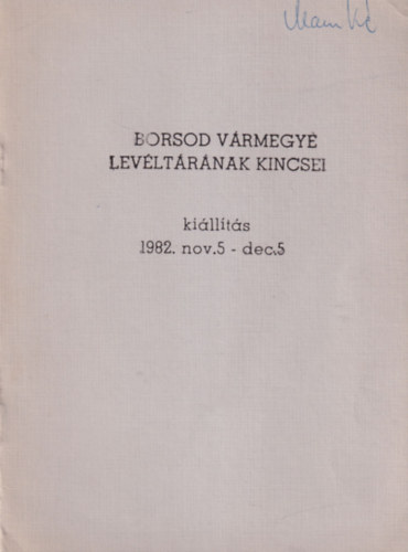 Borsod Vrmegye levltrnak kincsei - Killts 1982. nov.- dec. 5