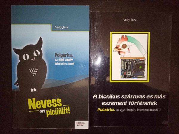 Polgrka, az jjeli bagoly internetes mesi I-II. - Nevess egy pict! + A bionikus szrnyas s ms eszement trtnetek (Dediklt pldny)