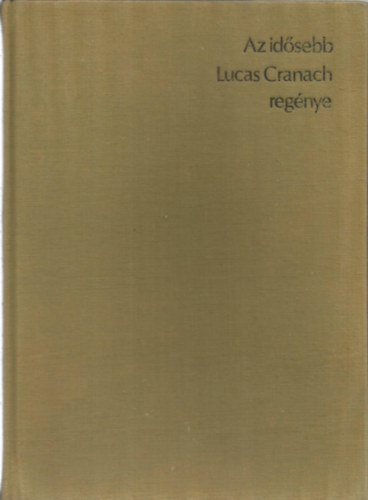 Az ifjsg ktja (Az idsebb Lucas Cranach regnye)