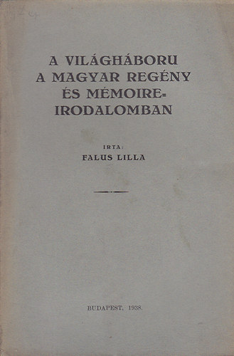 A vilghboru a magyar regny s mmoire-irodalmoban