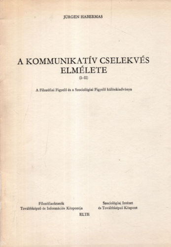 A kommunikatv cselekvs elmlete (I-II.)