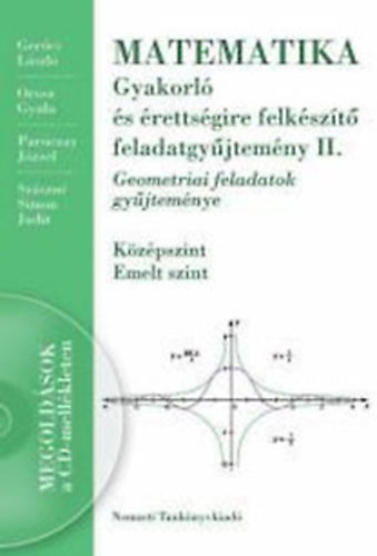 Gercs-Orosz-Parczay-Szszn - Matematika  Gyakorl s rettsgire felkszt fgy. II. NT-16126/1 Cd-vel